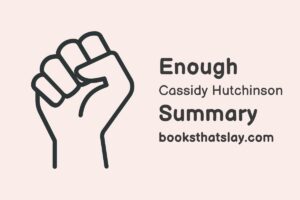 Enough by Cassidy Hutchinson Summary and Analysis