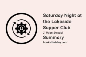 Saturday Night at the Lakeside Supper Club Summary, Characters and Themes