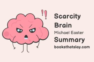 Scarcity Brain by Michael Easter Summary and Analysis