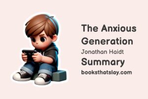 The Anxious Generation Summary, Analysis and Key Lessons