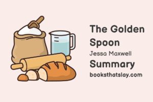 The Golden Spoon by Jessa Maxwell Summary, Characters and Themes