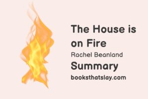 The House Is on Fire Summary, Characters and Themes