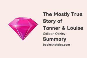 The Mostly True Story of Tanner & Louise Summary, Characters and Themes