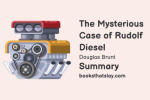 The Mysterious Case of Rudolf Diesel Summary and Analysis