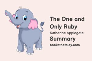 The One and Only Ruby Summary, Characters and Themes