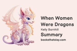When Women Were Dragons Summary, Characters and Themes
