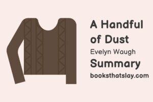 A Handful of Dust Summary, Characters and Themes