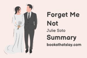 Forget Me Not by Julie Soto Summary, Characters and Themes