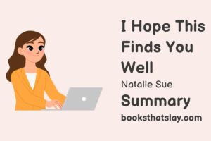 I Hope This Finds You Well Summary, Characters and Themes