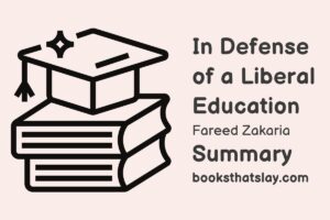In Defense Of A Liberal Education Summary and Analysis