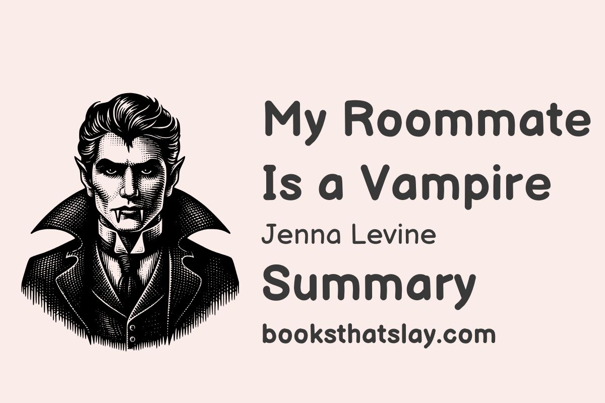 My Roommate Is a Vampire Summary, Characters and Themes