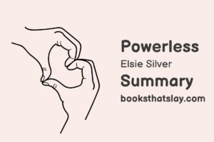 Powerless by Elsie Silver Summary, Characters and Themes