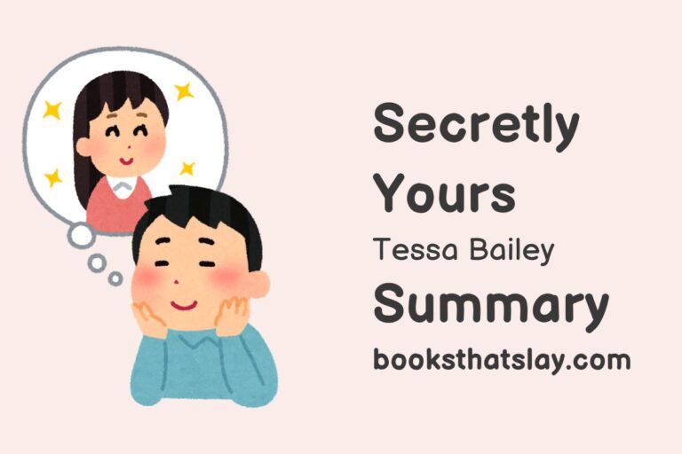 Secretly Yours by Tessa Bailey Summary, Characters and Themes