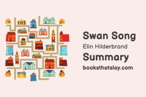 Swan Song by Elin Hilderbrand Summary, Characters and Themes