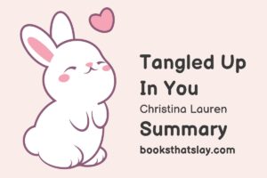 Tangled Up in You by Christina Lauren Summary, Characters and Themes