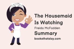 The Housemaid is Watching Summary, Characters and Themes