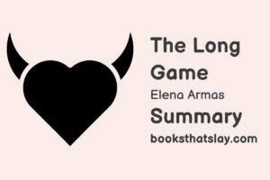 The Long Game by Elena Armas Summary, Characters and Themes