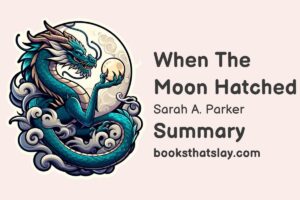 When the Moon Hatched Summary, Characters and Themes