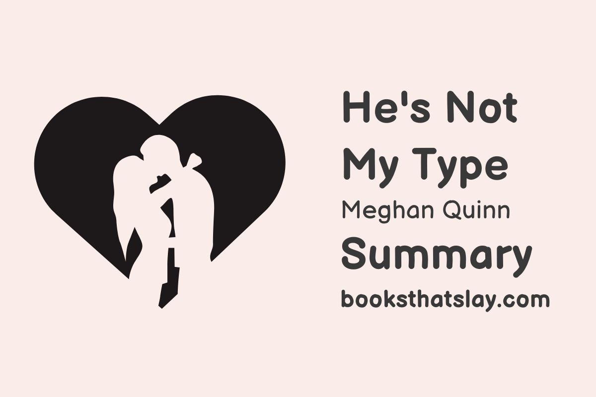 He's Not My Type by Meghan Quinn Summary, Characters and Themes