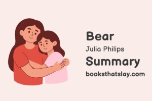 Bear by Julia Phillips Summary, Characters and Themes