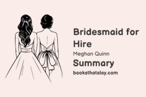Bridesmaid for Hire by Meghan Quinn Summary, Characters and Themes
