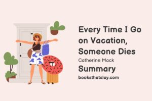 Every Time I Go on Vacation, Someone Dies Summary, Characters and Themes
