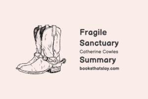 Fragile Sanctuary by Catherine Cowles Summary, Characters and Themes