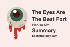 The Eyes Are the Best Part Summary, Characters and Themes