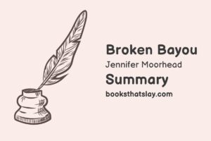 Broken Bayou by Jennifer Moorhead Summary, Characters and Themes