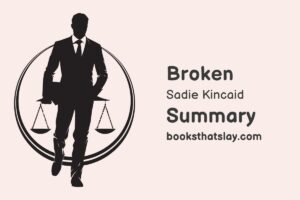 Broken by Sadie Kincaid Summary, Characters and Themes