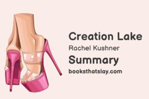Creation Lake by Rachel Kushner Summary, Characters and Themes