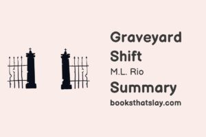 Graveyard Shift by M.L. Rio Summary, Characters and Themes