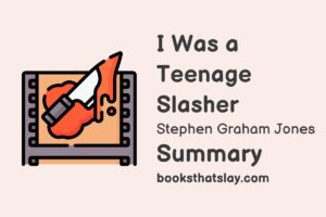 I Was a Teenage Slasher Summary, Characters and Themes