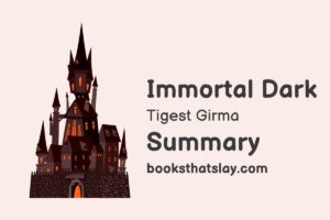 Immortal Dark by Tigest Girma Summary, Characters and Themes
