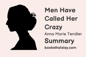 Men Have Called Her Crazy Summary, Analysis and Themes