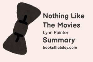 Nothing Like the Movies Summary, Characters and Themes