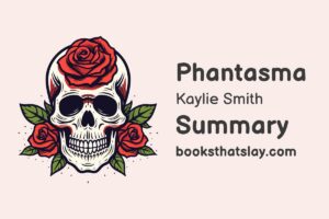 Phantasma by Kaylie Smith Summary, Characters and Themes