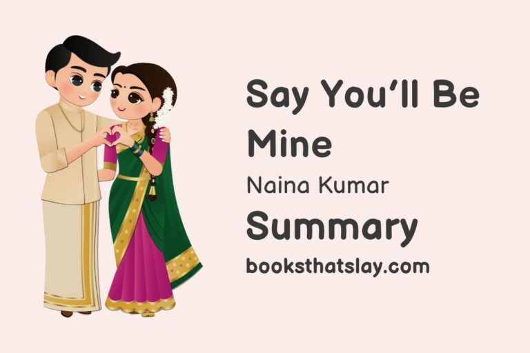 Say You’ll Be Mine by Naina Kumar Summary, Characters and Themes