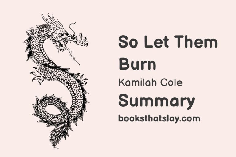 So Let Them Burn by Kamilah Cole Summary, Characters and Themes