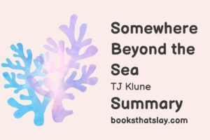Somewhere Beyond the Sea Summary, Characters and Themes