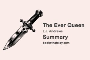 The Ever Queen by L.J. Andrews Summary, Characters and Themes