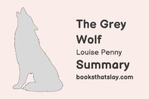 The Grey Wolf by Louise Penny Summary, Characters and Themes