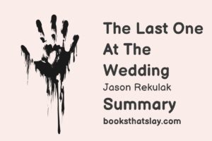 The Last One at the Wedding Summary, Characters and Themes