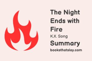 The Night Ends with Fire Summary, Characters and Themes