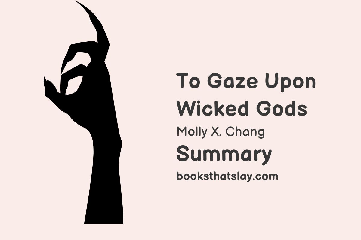 To Gaze Upon Wicked Gods Summary, Characters and Themes