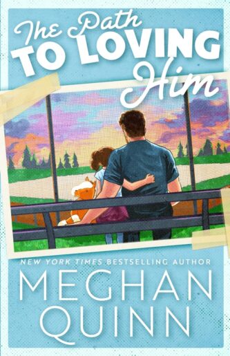 The Path to Loving Him (Almond Bay, #3) by Meghan Quinn book cover