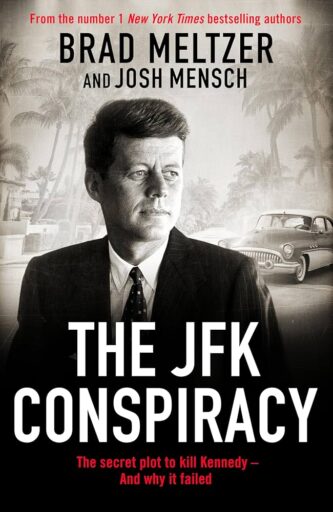 The JFK Conspiracy: The Secret Plot to Kill Kennedy—and Why it Failed by Brad Meltzer book cover