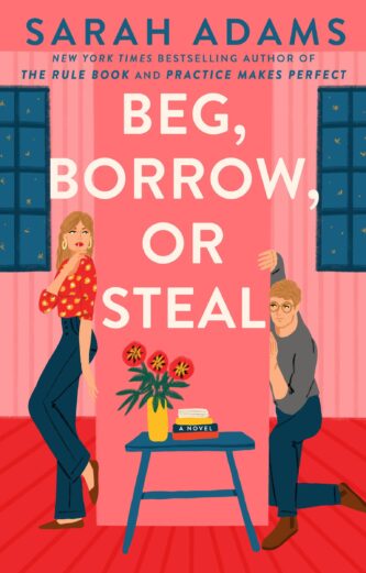 Beg, Borrow, or Steal by Sarah Adams book cover