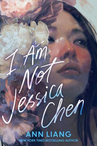 I Am Not Jessica Chen by Ann Liang book cover
