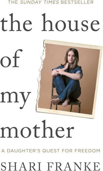 The House of My Mother: A Daughter's Quest for Freedom by Shari Franke book cover